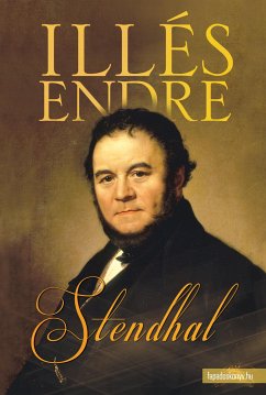 Stendhal (eBook, ePUB) - Illés, Endre