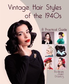 Vintage Hair Styles of the 1940s (eBook, ePUB) - Davies, Bethany Jane
