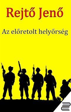 Az előretolt helyőrség (eBook, ePUB) - Rejtő, Jenő