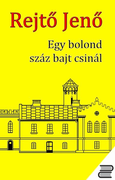 Egy bolond száz bajt csinál (eBook, ePUB) Egy bolond száz bajt csinál (eBook, ePUB)