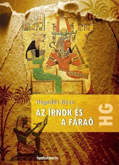 Az írnok és a fáraó (eBook, ePUB) - Hegedüs, Géza