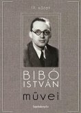 Bibó István muvei III. kötet (eBook, ePUB)