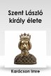 Szent László király élete (eBook,... - Bild 1