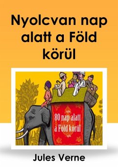 Nyolcvan nap alatt a Föld körül (eBook, ePUB) - Verne, Jules