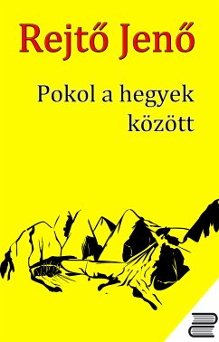 Pokol a hegyek között (eBook, ePUB) - Rejtő, Jenő