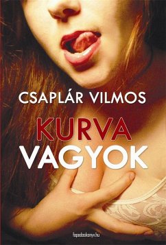 Kurva vagyok (eBook, ePUB) - Csaplár, Vilmos