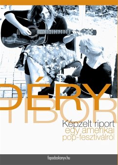 Képzelt riport egy amerikai pop-fesztiválról (eBook, ePUB) - Déry, Tibor