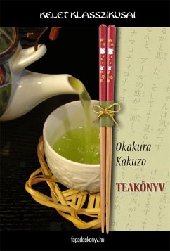 Teakönyv (eBook, ePUB) - Okakura, Kakuzo