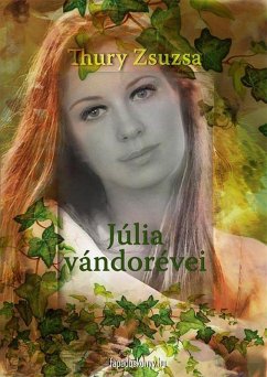 Júlia vándorévei (eBook, ePUB) - Thury, Zsuzsa