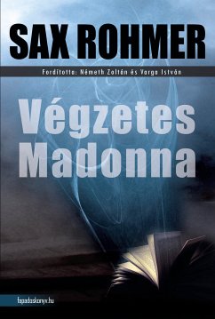Végzetes Madonna (eBook, ePUB) - Sax, Rohmer