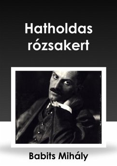 Hatholdas rózsakert (eBook, ePUB) - Babits, Mihály