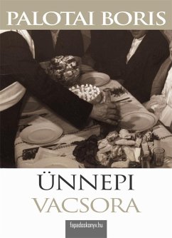 Ünnepi vacsora (eBook, ePUB) - Palotai, Boris