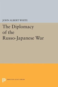 Diplomacy of the Russo-Japanese War (eBook, PDF) - White, John Albert