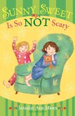 Sunny Sweet Is So Not Scary (eBook, ePUB)