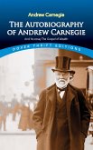 The Autobiography of Andrew Carnegie and His Essay The Gospel of Wealth (eBook, ePUB)