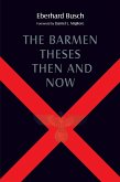 Barmen Theses Then and Now (eBook, ePUB) Barmen Theses Then and Now (eBook, ePUB)