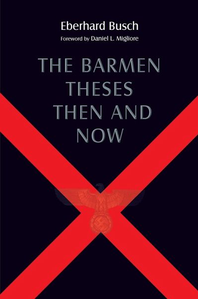 Barmen Theses Then and Now (eBook, ePUB) Barmen Theses Then and Now (eBook, ePUB)