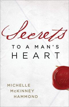 Secrets to a Man's Heart (eBook, ePUB) - Michelle McKinney Hammond
