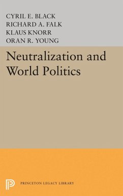 Neutralization and World Politics (eBook, PDF) - Black, Cyril E.