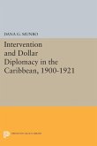 Intervention and Dollar Diplomacy in the Caribbean, 1900-1921 (eBook, PDF)