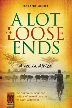 A Lot of Loose Ends - A Vet in Africa (eBook, ePUB) - Minor, Roland