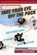 Take Your Eye Off the Puck (eBook, ePUB) - Bild 1