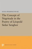 The Concept of Negritude in the Poetry of Leopold Sedar Senghor (eBook, PDF)