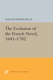 The Evolution of the French Novel, 1641-1782 (eBook, PDF)