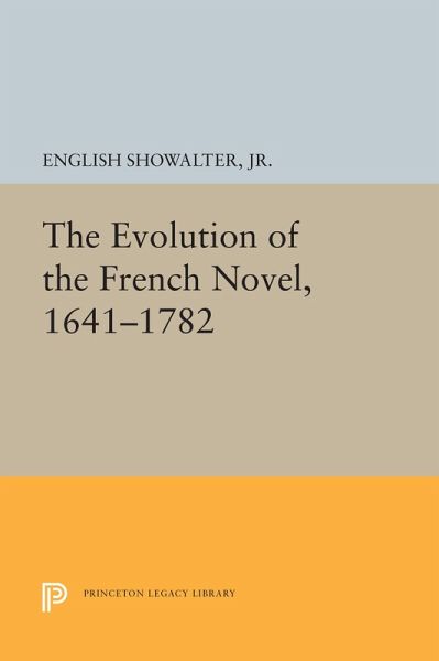 The Evolution of the French Novel, 1641-1782 (eBook, PDF)