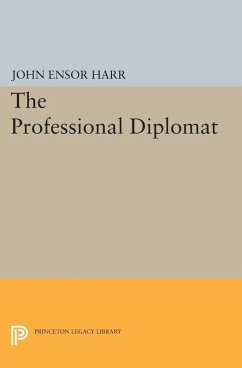 The Professional Diplomat (eBook, PDF) - Harr, John Ensor