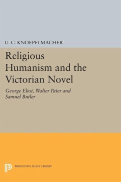 Religious Humanism and the Victorian Novel (eBook, PDF) - Knoepflmacher, U. C.