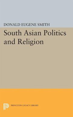 South Asian Politics and Religion (eBook, PDF) - Smith, Donald Eugene