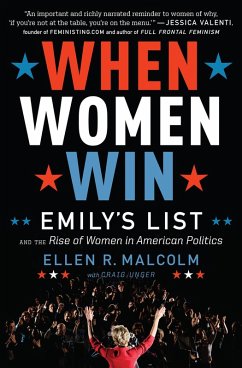 When Women Win (eBook, ePUB) - Malcolm, Ellen R.; Unger, Craig