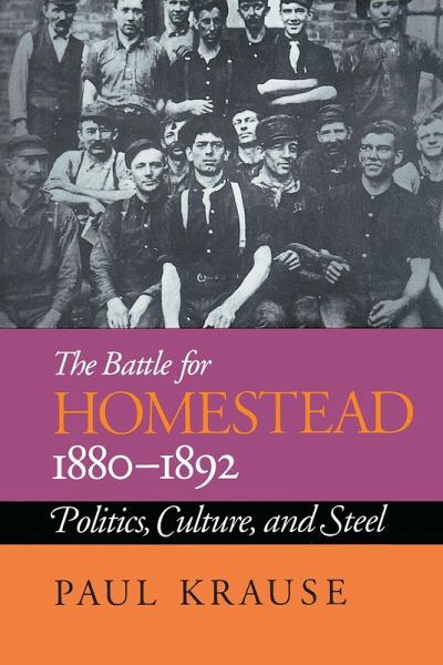 The Battle For Homestead, 1880-1892 (eBook, ePUB)