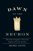 Dawn of the Neuron (eBook, ePUB)