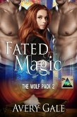Fated Magic (The Wolf Pack, #2) (eBook, ePUB) Fated Magic (The Wolf Pack, #2) (eBook, ePUB)