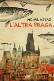 L'altra Praga (eBook, ePUB)