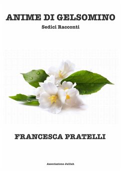 Anime di Gelsomino Sedici Racconti (eBook, ePUB) - Pratelli, Francesca