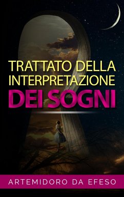 Trattato della Interpretazione dei Sogni (eBook, ePUB) - da, Artemidoro