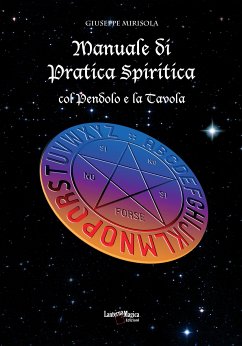 Manuale di Pratica Spiritica col Pendolo e la Tavola (eBook, PDF) - Mirisola, Giuseppe