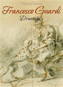 Francesco Guardi: Drawings (eBook, ePUB) - Peitcheva, Maria
