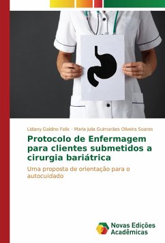 Protocolo de Enfermagem para clientes submetidos a cirurgia bariátrica - Felix, Lidiany Galdino;Oliveira Soares, Maria Julia Guimarães