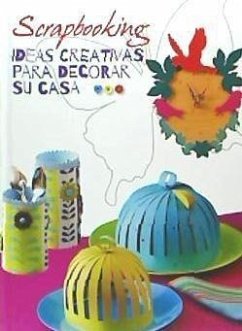 Scrapbooking. Ideas creativas para decorar su casa: Ideas creativas para decorar su casa