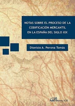 Notas sobre el proceso de la codificación mercantil en la España del siglo XIX - Perona Tomás, Dionisio Antonio