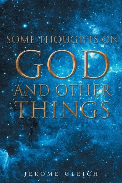 Some Thoughts on God and Other Things - Gleich, Jerome