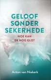 Geloof sonder sekerhede (eBook, ePUB)