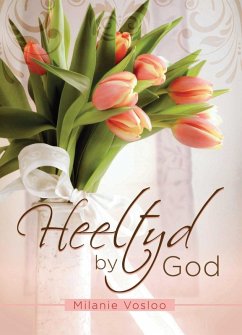 Heeltyd by God (eBook, ePUB) - Vosloo, Milanie