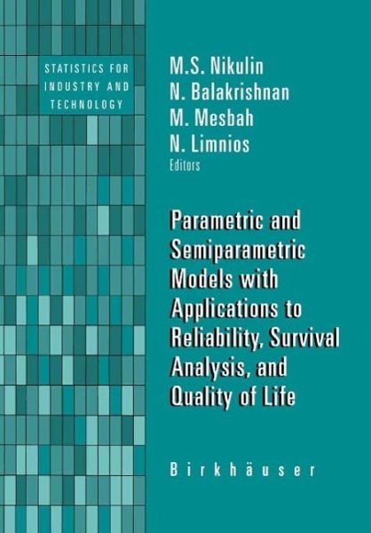 Parametric and Semiparametric Models with Applications to Reliability, Survival Analysis, and Quality of Life (eBook, PDF) Parametric and Semiparametric Models with Applications to Reliability, Survival Analysis, and Quality of Life (eBook, PDF)