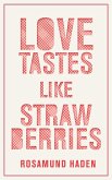 Love Tastes Like Strawberries (eBook, ePUB) Love Tastes Like Strawberries (eBook, ePUB)