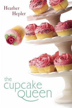 The Cupcake Queen (eBook, ePUB) - Hepler, Heather
